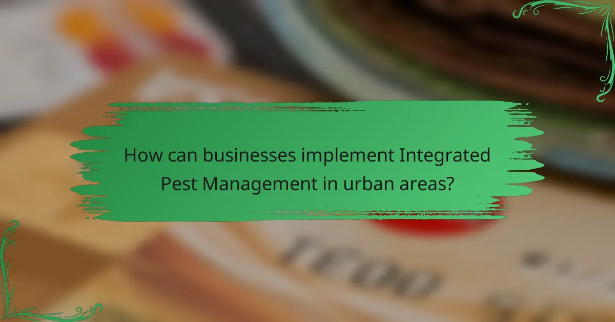 How can businesses implement Integrated Pest Management in urban areas?