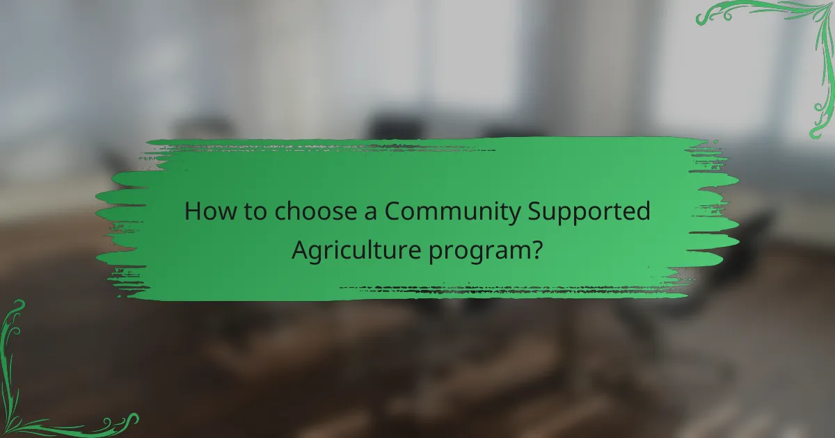 How to choose a Community Supported Agriculture program?