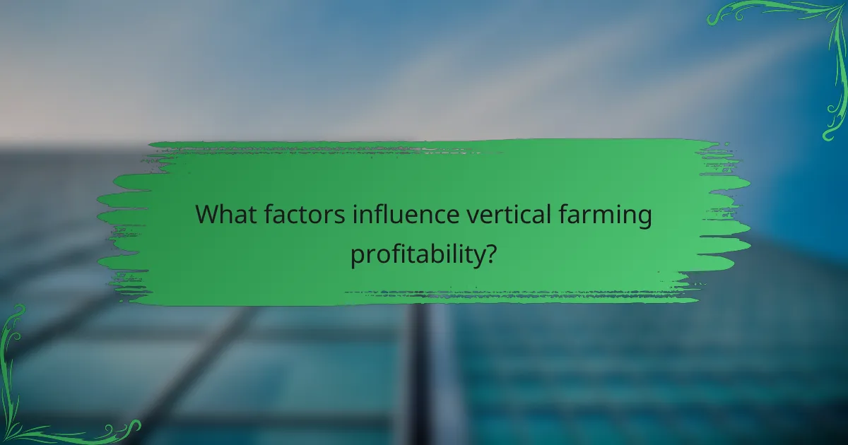 What factors influence vertical farming profitability?