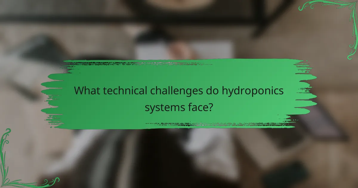What technical challenges do hydroponics systems face?